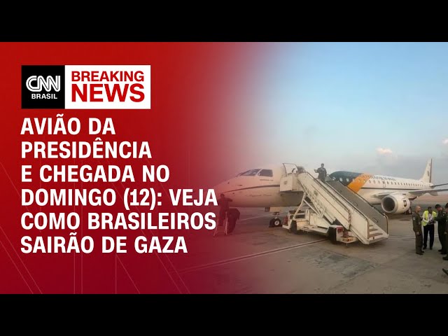 Avião da Presidência e chegada no domingo (12): veja como brasileiros sairão de Gaza |  Horário nobre da CNN