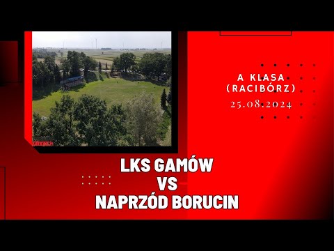 A KLASA: LKS GAMÓW - NAPRZÓD BORUCIN (SKRÓT MECZU)