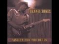 Dennis Jones - Passion For The Blues