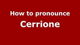 How to pronounce Cerrione