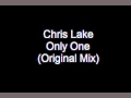 Chris Lake - Only One (Original Mix)