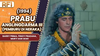 PRABU ANGLINGDARMA III (PEMBURU DI NERAKA) (1994) 