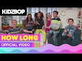 KIDZ BOP Kids – How Long (Official Music Video) [KIDZ BOP 37]