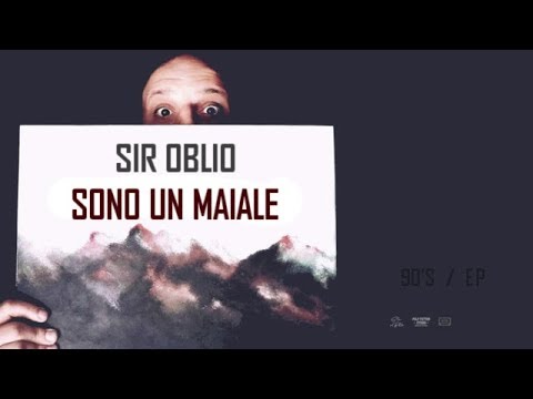 Sir Oblio - Sono un maiale