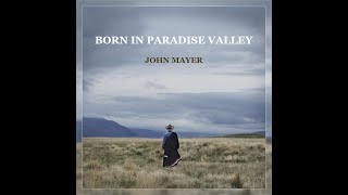 Born In Paradise Valley (Fan-Made Album) - John Mayer