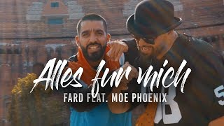Fard &amp; Moe Phoenix - ALLES FÜR MICH (Official Video)