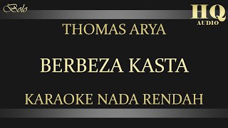 Download lagu THOMAS ARYA BERBEZA KASTA - KARAOKE LOWER KEY mp3