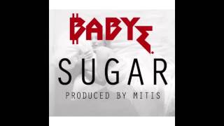 BABY E. - SUGAR PROD. BY MITIS [AUDIO]