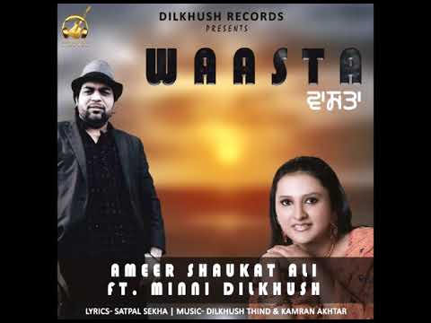 Waasta | Ameer Shaukat Ali | Minni Dilkhush | Satpal Sekha | Dilkhush Thind | Dilkhush Records