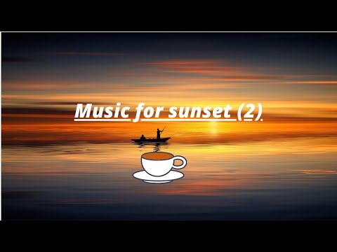 Relaxing Music for Quarantine | Sunset Time