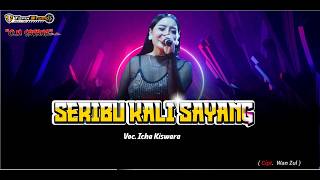 Download lagu SERIBU KALI SAYANG - ICHA KISWARA - OM SAVANA SAKJOSE - TOPIX STUDIO mp3 Download lagu SERIBU KALI SAYANG - ICHA KISWARA - OM SAVANA SAKJOSE - TOPIX STUDIO mp3