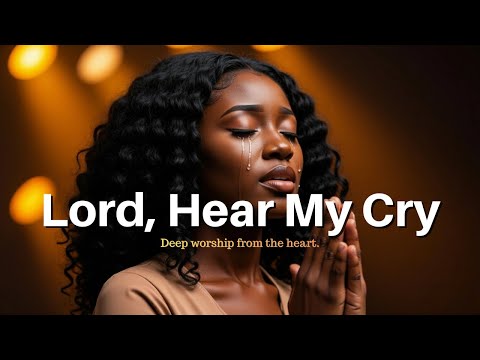 Lord Hear My Cry| Inspired By Tasha Cobbs| My Cry, His Answer