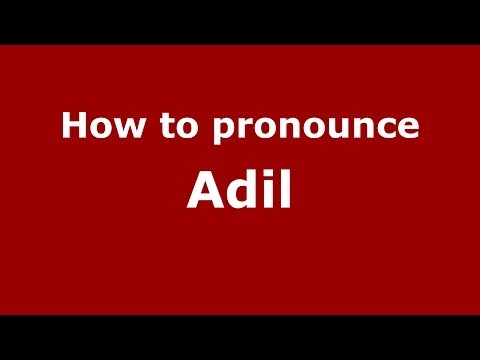 How to pronounce Adil