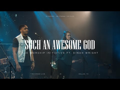 Such An Awesome God (Live) | The Worship Initiative ft. Dinah Wright & Davy Flowers