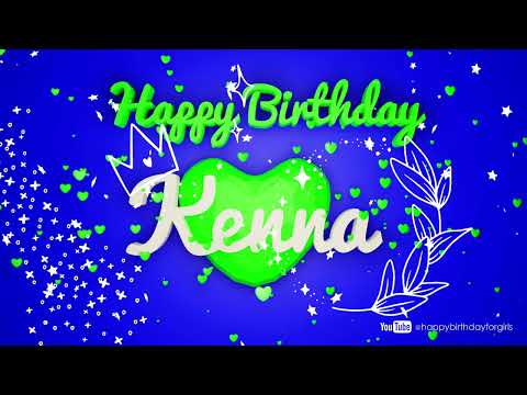 Kenna #Birthday #special #video #wish Happy Birthday song - Birthday wishes @happybirthdayforgirls