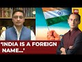 Does India Link Us To British Rulers? Historian Sanjeev Sanyal Responded To History Of Name India