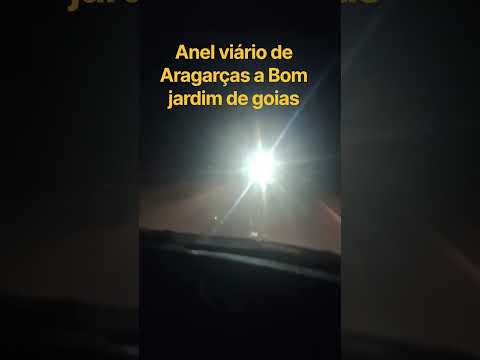 trecho entre Aragarças goias a Bom jardim de goias.... as 20 horas .... bem movimentado.