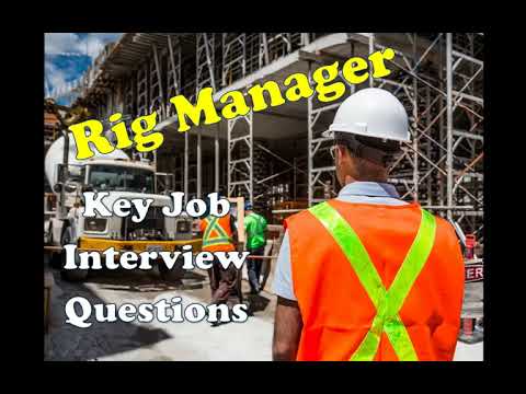 Rig Manager Interview Questions | Important Interview Questions for Drilling Rig Manager Jobs