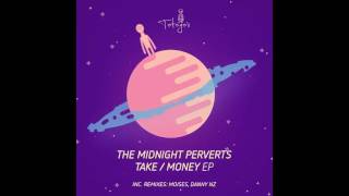 The Midnight Perverts - Money Slavery (Danny Nz Remix)
