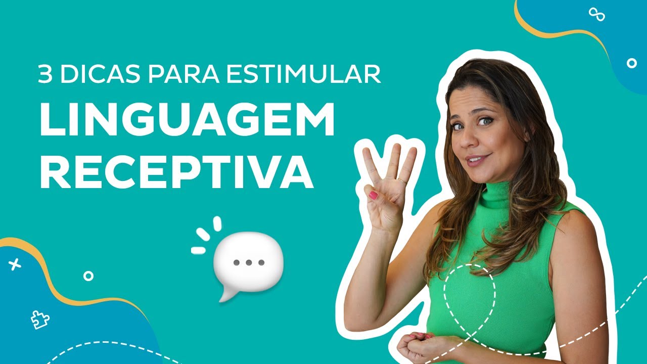Linguagem receptiva: 3 dicas para ajudar no desenvolvimento da fala!