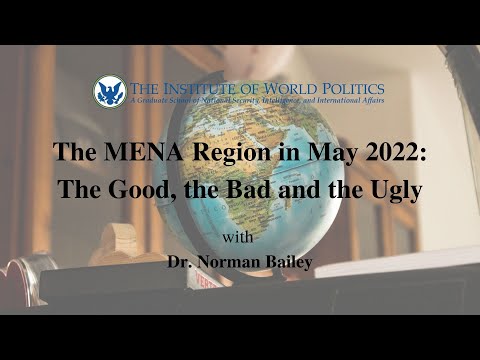 The MENA Region in May 2022: The Good, the Bad and the Ugly