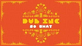 DUB INC - So What (Lyrics Vidéo Official) - Album "So What"