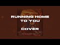 Running Home To You Female Cover