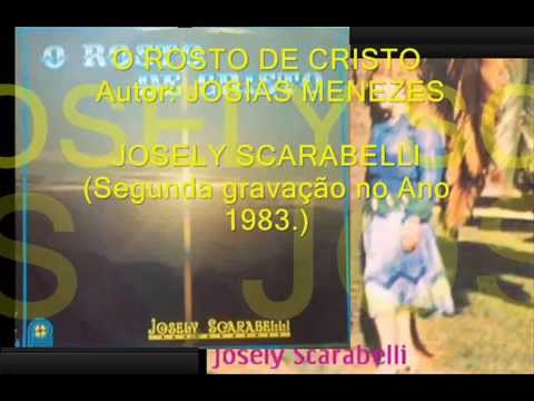 O ROSTO DE CRISTO     JOSELY SCARABELLI     SEGUNDA VERSÃO 1983