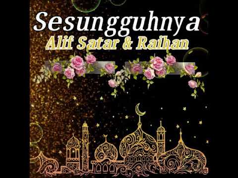 Alif Satar & Raihan - Sesungguhnya 2019 (Audio)