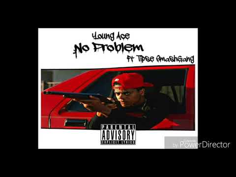 Young Ace - No Problem Ft Tipse SmashGang (Prod: JayGPBangz )