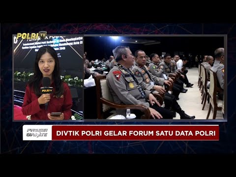 PRESISI UPDATE: FORUM SATU DATA RAKERNIS DIVISI TIK POLRI 22/05/2025 (18.00)