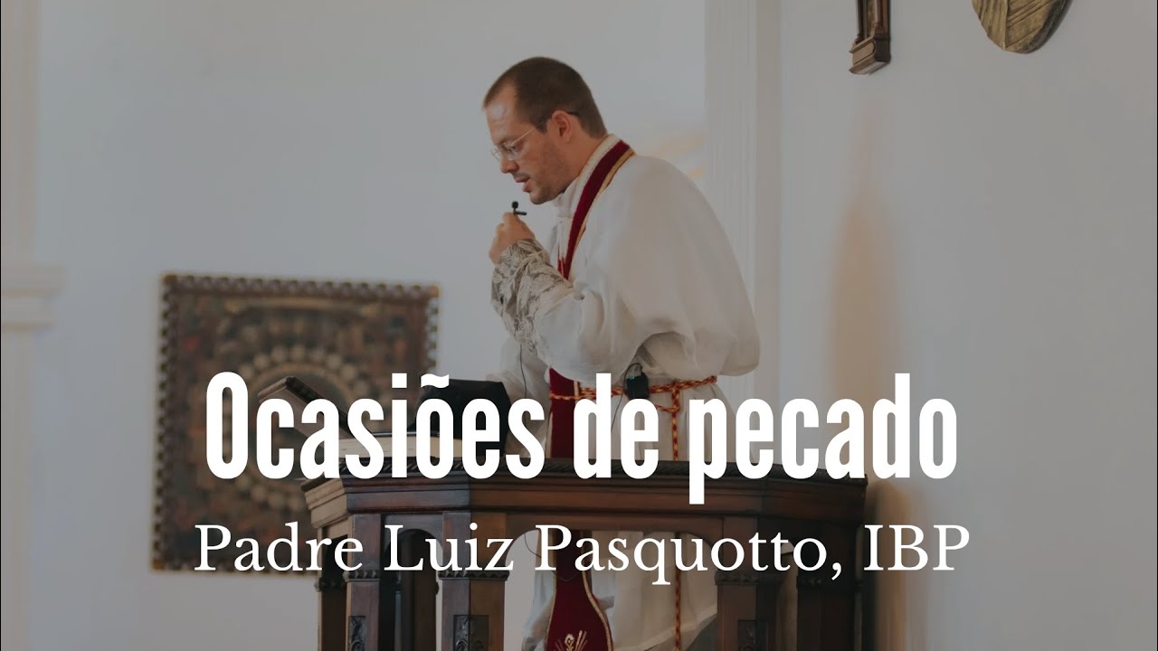 Os apegos e as ocasiões de pecado