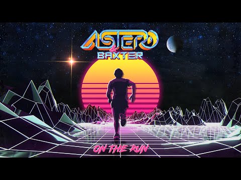 Astero & Baxter - On the Run (Official Audio)