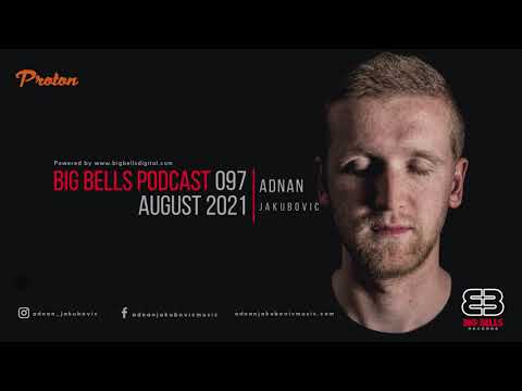 Adnan Jakubovic   Big Bells Podcast 097 August 2021