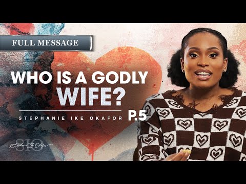 Who Is A Godly Wife? // Before I Do - Stephanie Ike Okafor