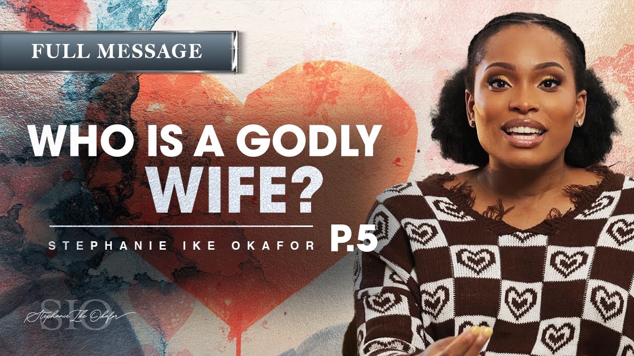Who Is A Godly Wife? // Before I Do - Stephanie Ike Okafor