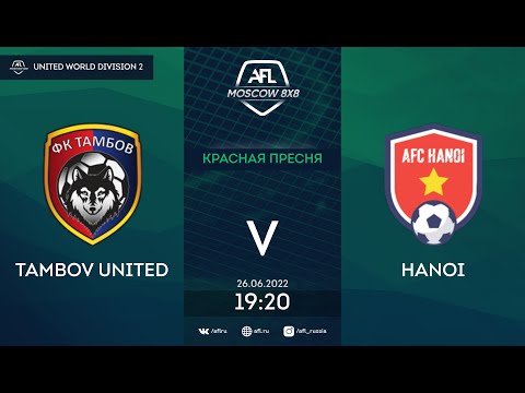 AFL22. United World. Division 2. Day 7. Tambov United - Hanoi