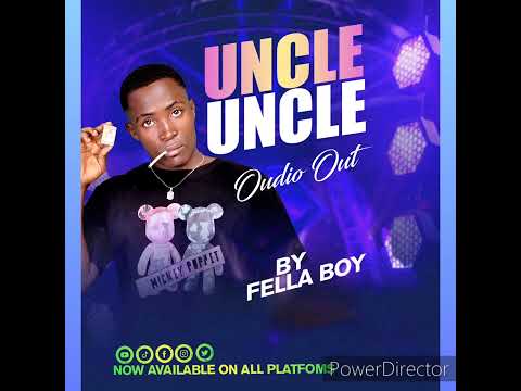 UNCLE UNCLE BY FELLA BOY