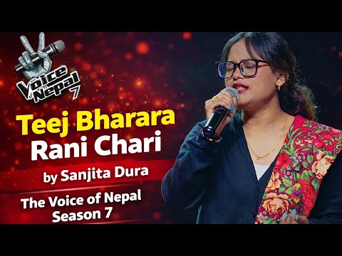 Sanjita Dura | Teej Bharara Rani Chari | The Voice of Nepal Season 7 