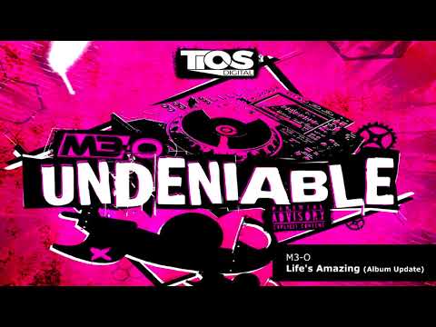 M3-O ft. Starscream - Life's Amazing (Album Update)[Track clip]