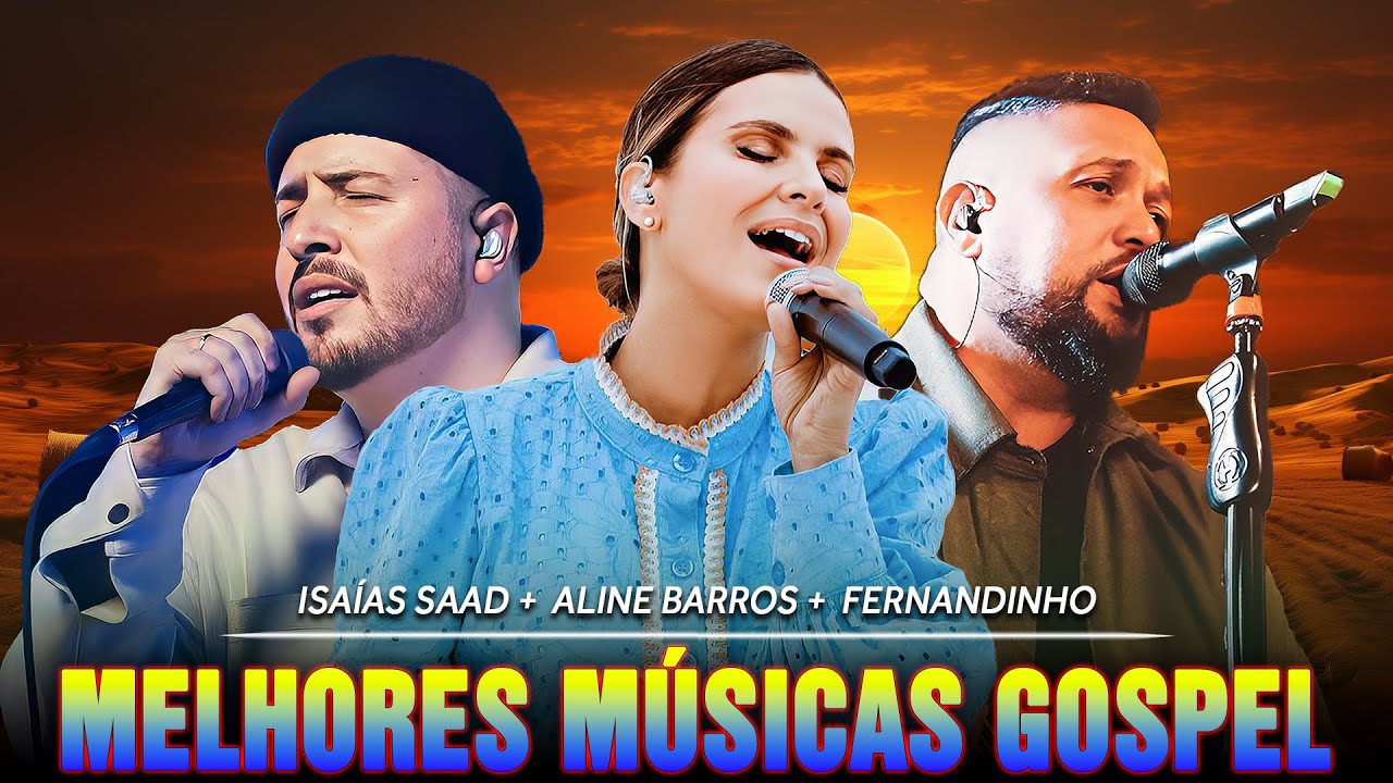 As Mais Tocadas - Só As Antigos -100 MUSICAS GOSPEL MAIS TOCADAS EM 2024 - Isaías Saad, Fernandinho