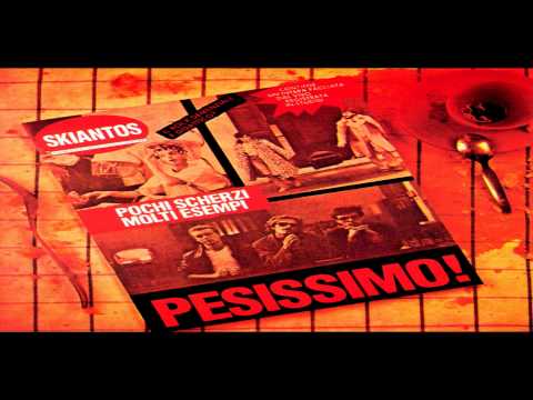 SKIANTOS - PESISSIMO (Full album)