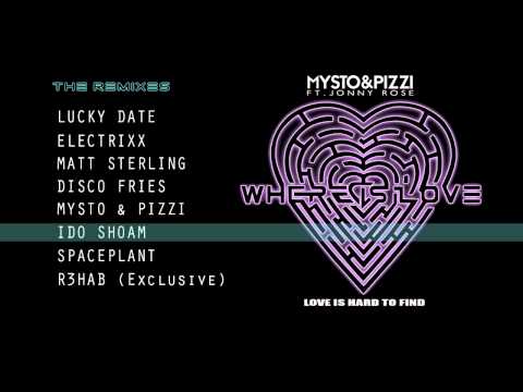 Mysto & Pizzi - Where is Love feat. Jonny Rose (Ido Shoam Remix)