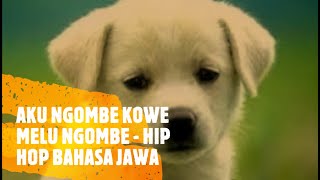 Download lagu AKU NGOMBE KOWE MELU NGOMBE  - HIP HOP JAWA mp3