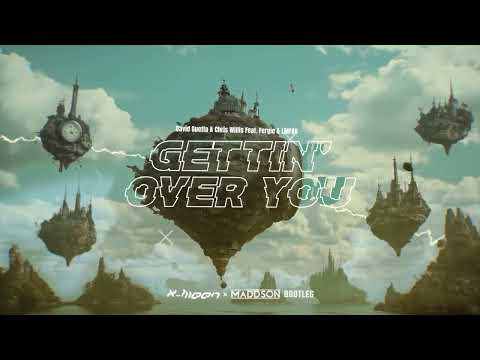David Guetta & Chris Willis Feat. Fergie & LMFAO - Gettin’ Over You (X-Meen & MADDSON Bootleg)