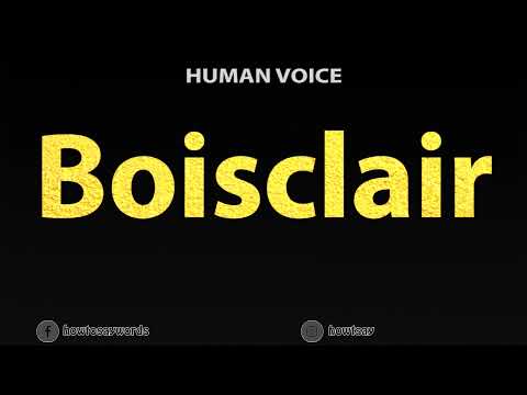 How To Pronounce Boisclair