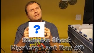 Shane's Shed: Mystery Loot Box Edition - Crate #0