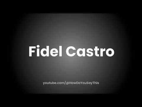 How to Pronounce Fidel Castro