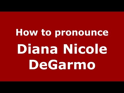 How to pronounce Diana Nicole DeGarmo (American English/US)  - PronounceNames.com