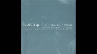 Sweet Trip - Fish (Velora Mix)